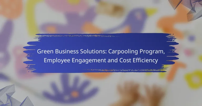 Green Business Solutions: Carpooling Program, Employee Engagement and Cost Efficiency