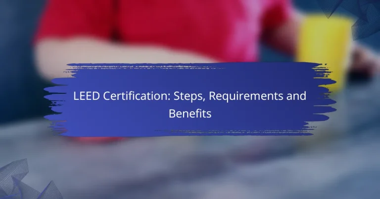 LEED Certification: Steps, Requirements and Benefits