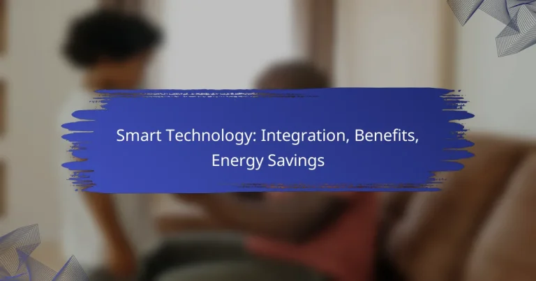 Smart Technology: Integration, Benefits, Energy Savings