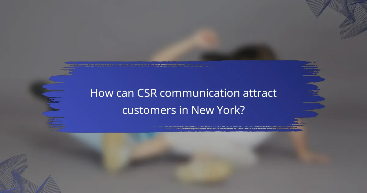 How can CSR communication attract customers in New York?