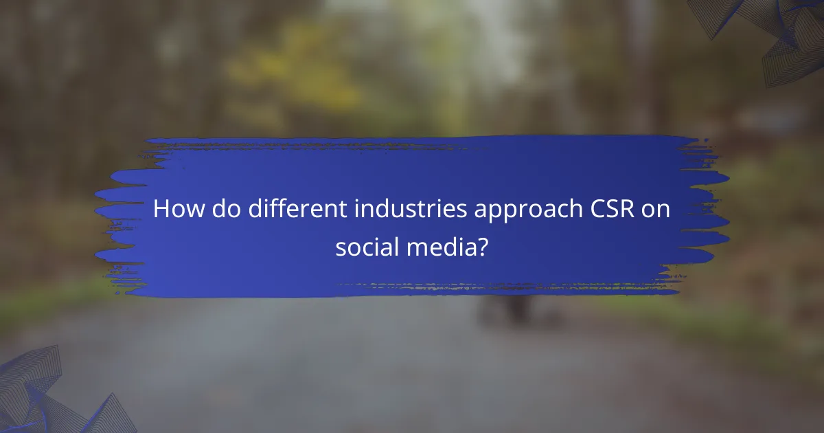 How do different industries approach CSR on social media?