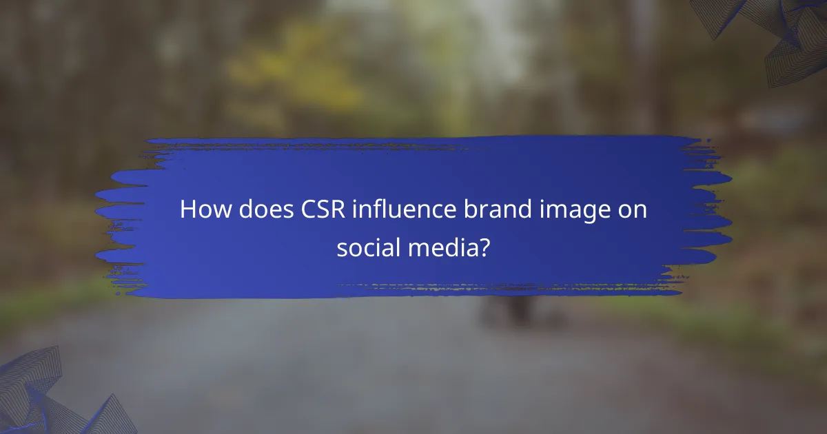 How does CSR influence brand image on social media?