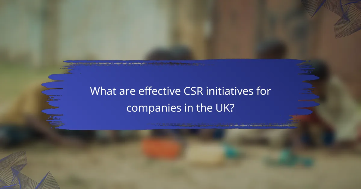 What are effective CSR initiatives for companies in the UK?