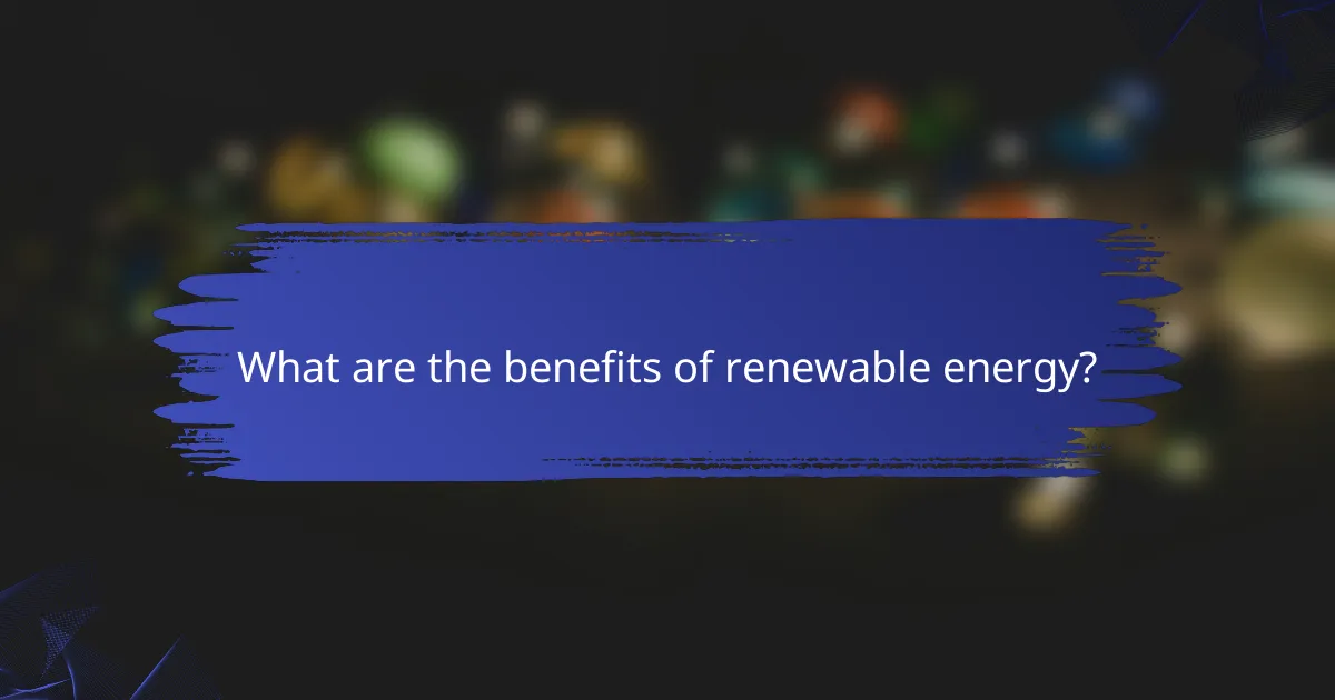What are the benefits of renewable energy?