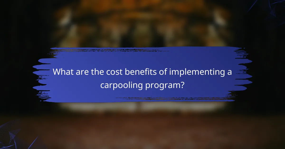 What are the cost benefits of implementing a carpooling program?