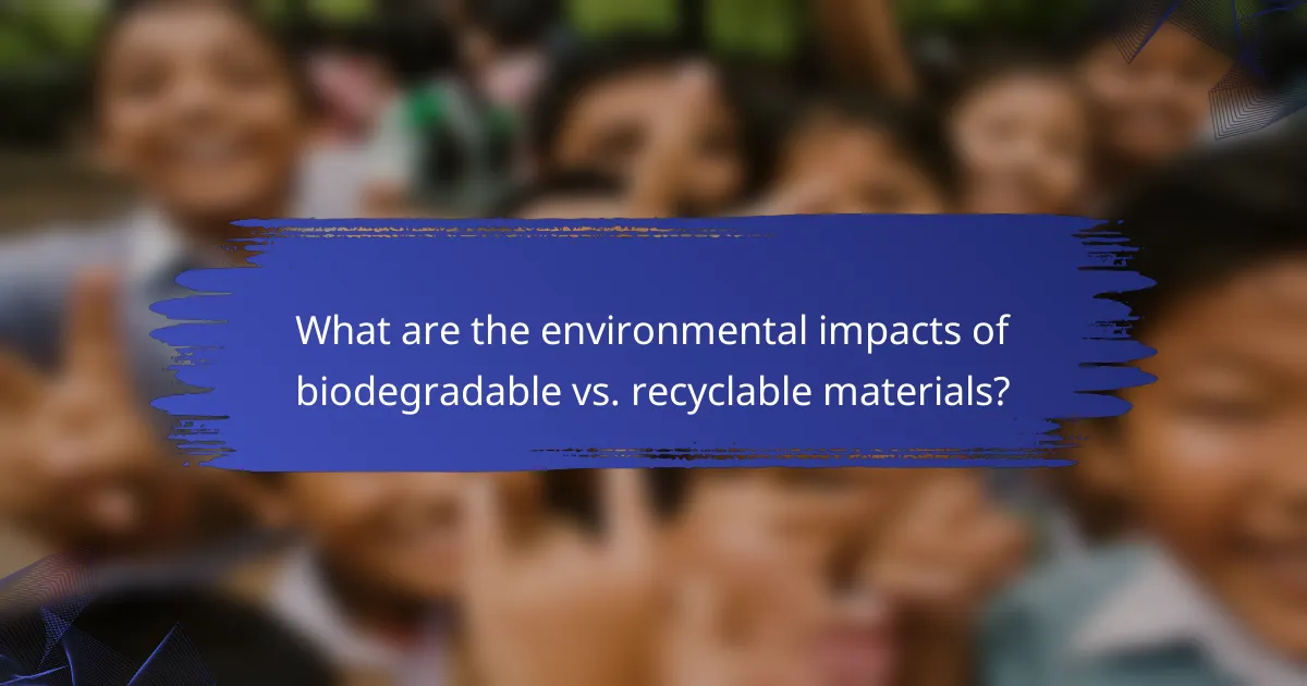 What are the environmental impacts of biodegradable vs. recyclable materials?